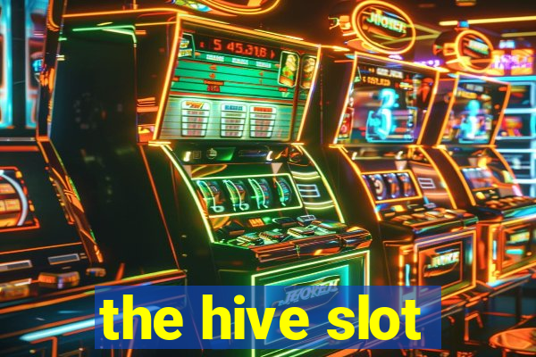 the hive slot