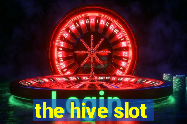 the hive slot