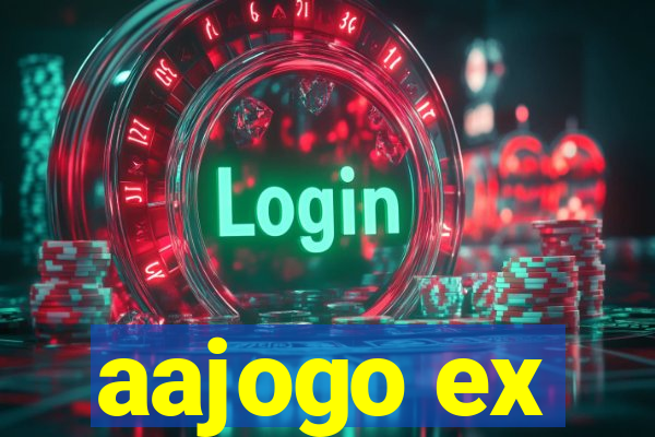 aajogo ex