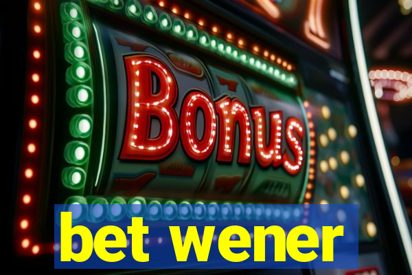 bet wener