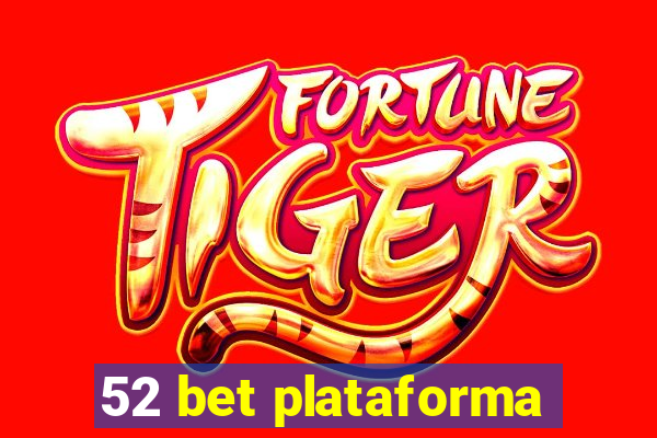 52 bet plataforma