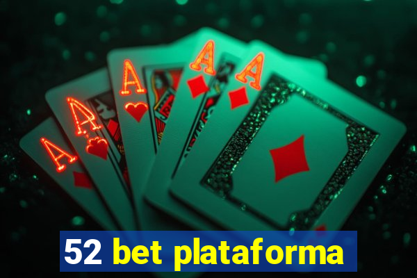 52 bet plataforma