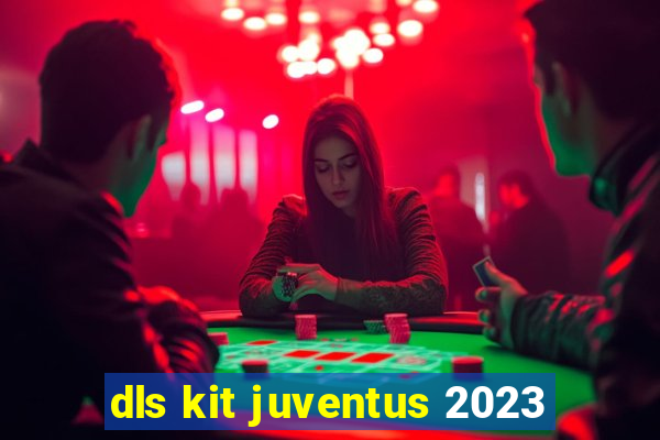 dls kit juventus 2023