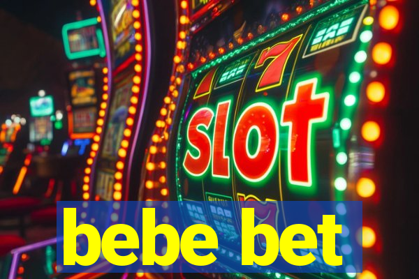 bebe bet