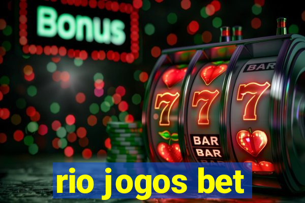 rio jogos bet