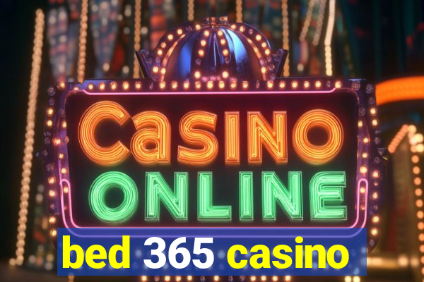 bed 365 casino