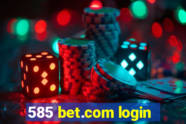 585 bet.com login