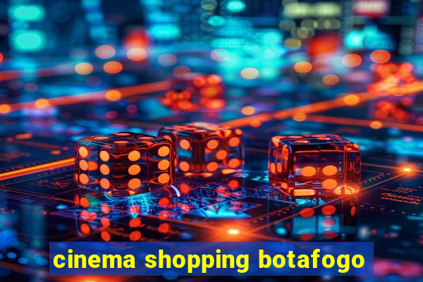 cinema shopping botafogo