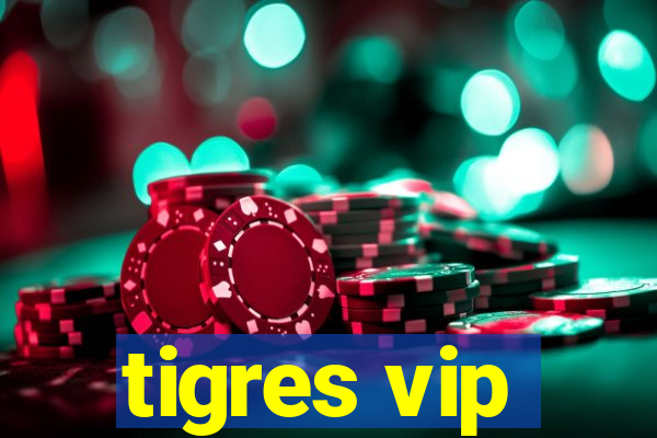 tigres vip