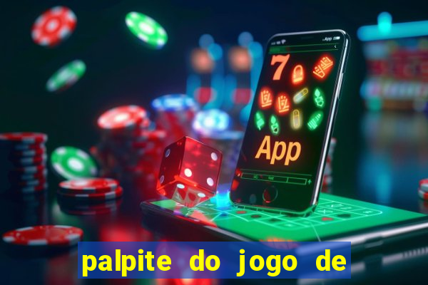 palpite do jogo de hoje futebol