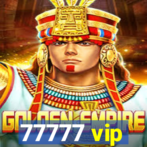 77777 vip