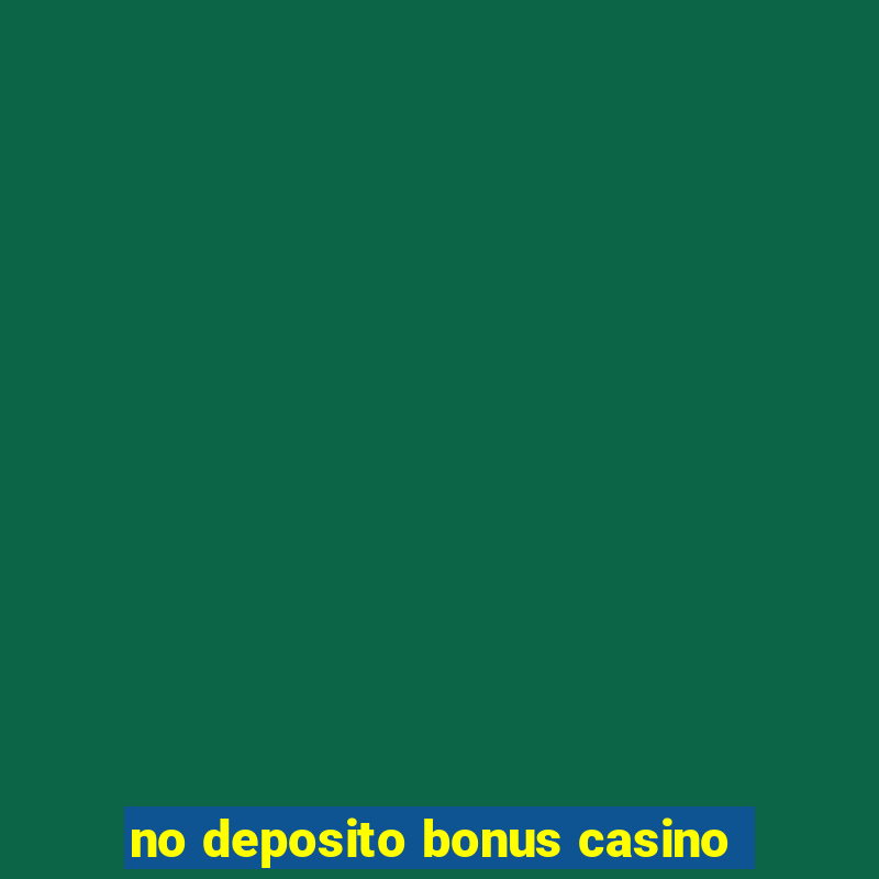 no deposito bonus casino