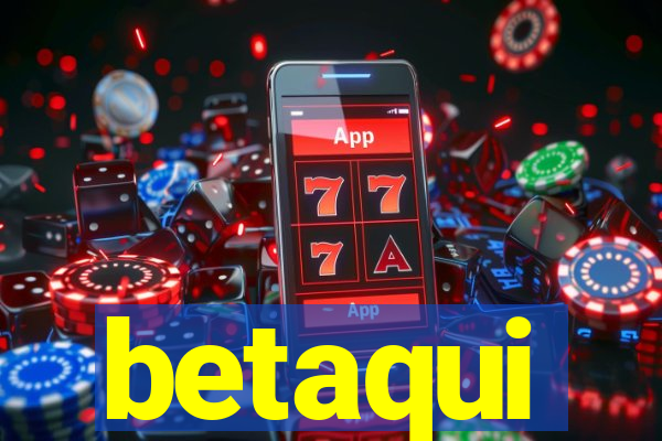 betaqui