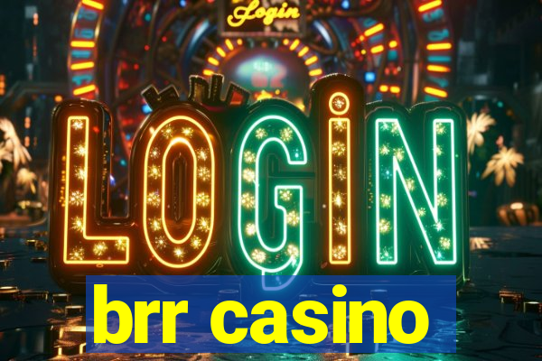 brr casino