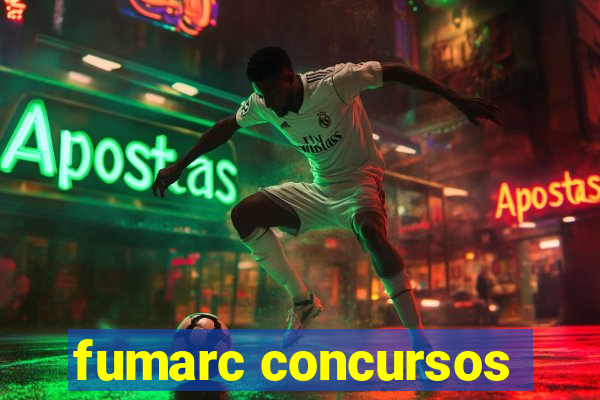 fumarc concursos