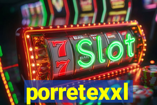 porretexxl