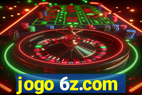 jogo 6z.com