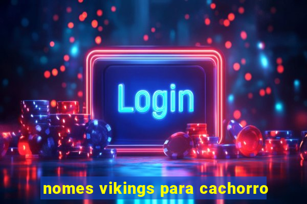 nomes vikings para cachorro