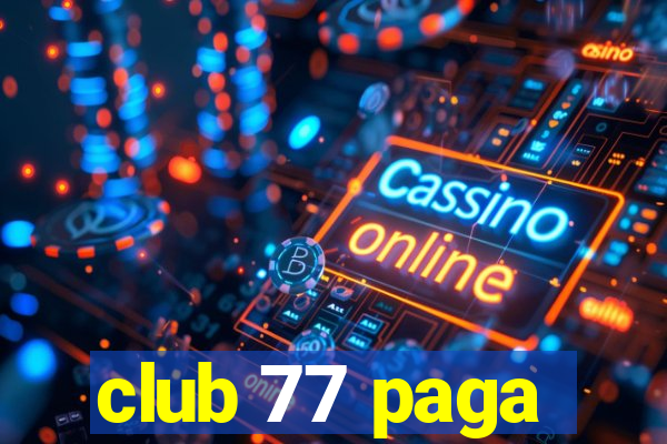 club 77 paga