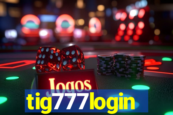 tig777login