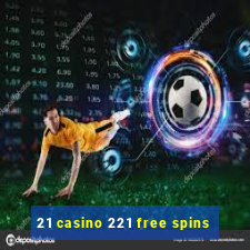 21 casino 221 free spins