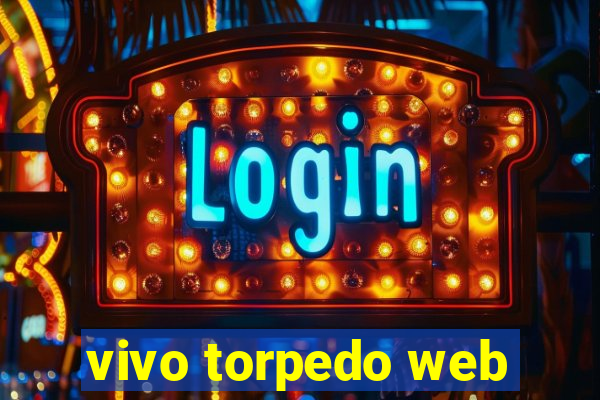 vivo torpedo web