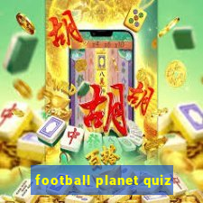 football planet quiz