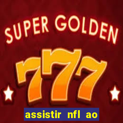 assistir nfl ao vivo grátis espn