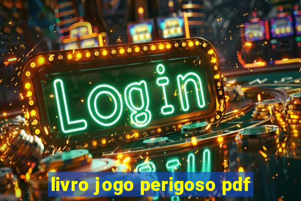 livro jogo perigoso pdf