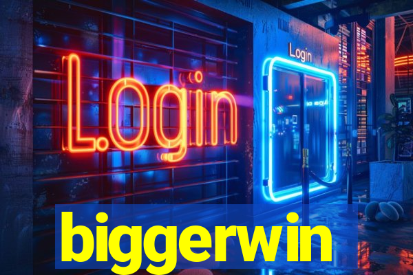 biggerwin