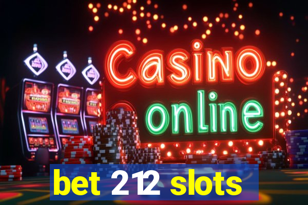 bet 212 slots