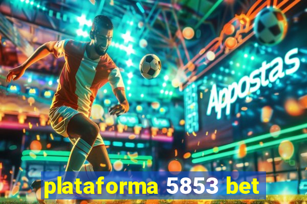 plataforma 5853 bet