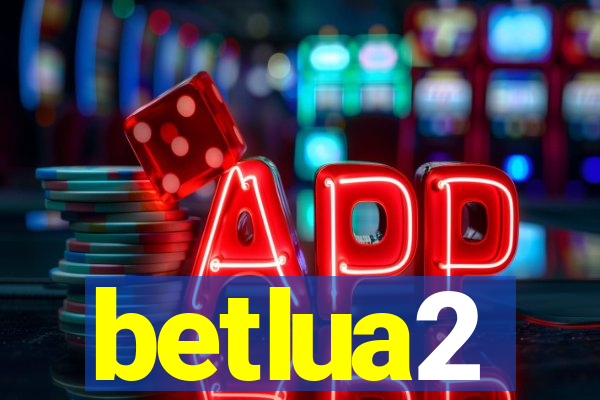 betlua2