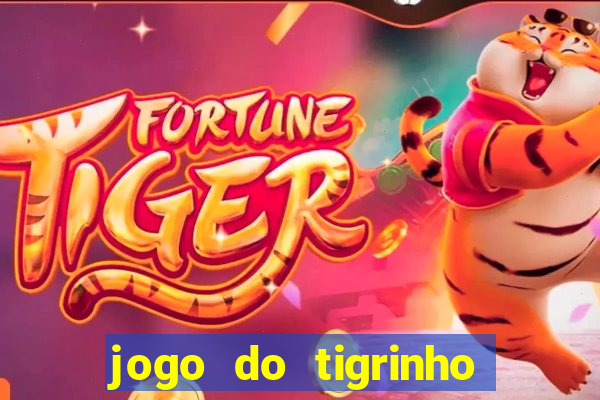 jogo do tigrinho verdade ou mentira