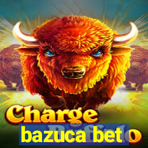 bazuca bet