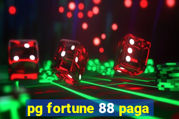 pg fortune 88 paga