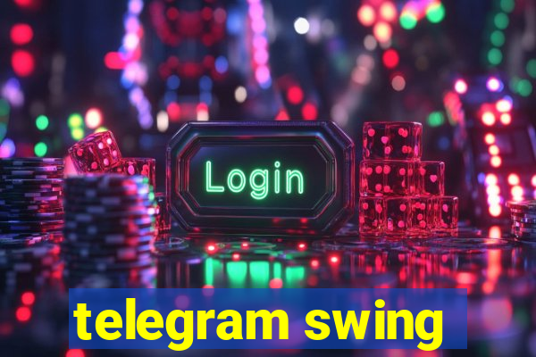 telegram swing