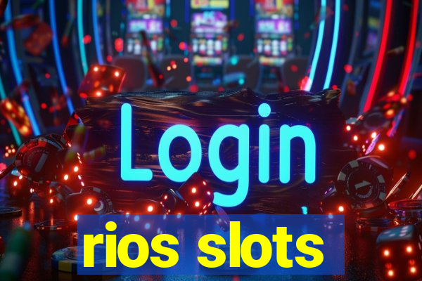 rios slots