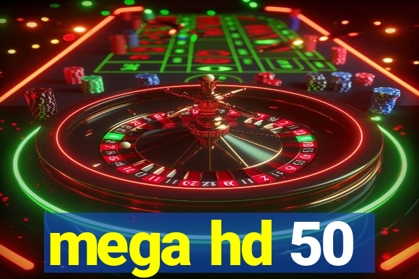 mega hd 50