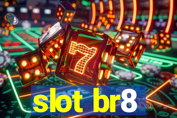 slot br8