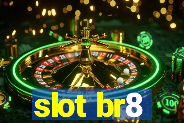 slot br8