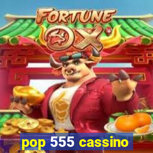 pop 555 cassino