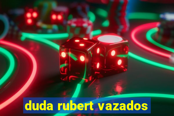 duda rubert vazados