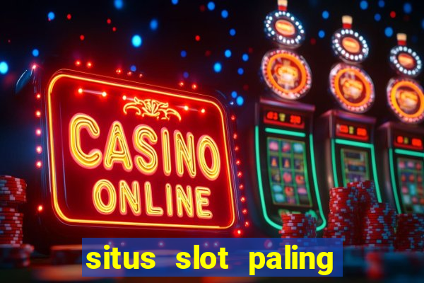 situs slot paling gacor dan terpercaya