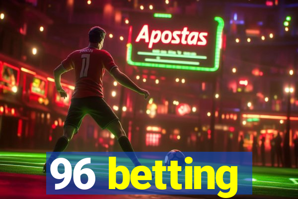 96 betting