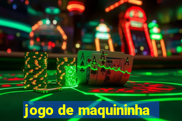 jogo de maquininha