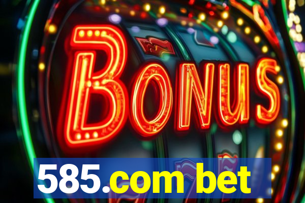 585.com bet