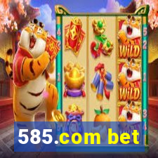 585.com bet