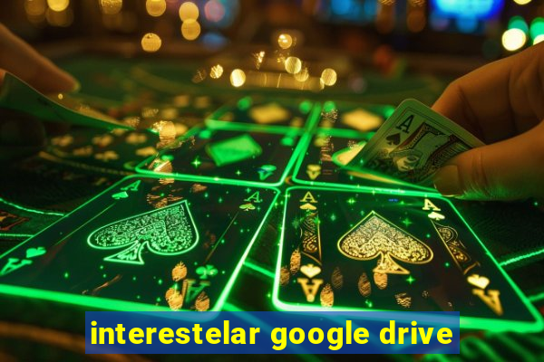 interestelar google drive