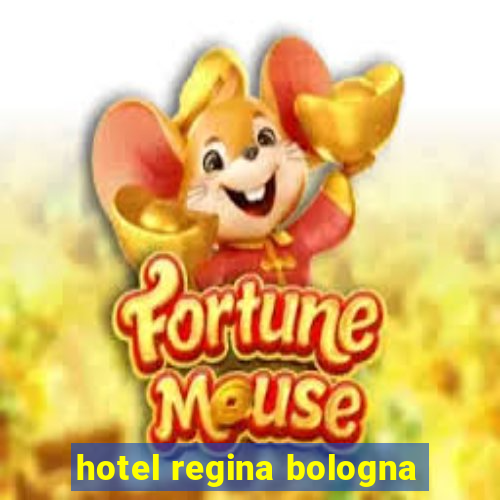 hotel regina bologna